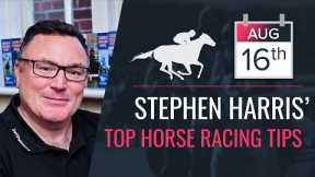 Stephen Harris’ top horse racing tips for Friday 16th August