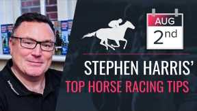 Stephen Harris’ top horse racing tips for Friday 2nd August