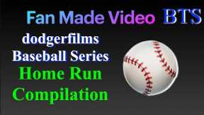 @dodgerfilms Baseball Series Home Run Compilation (Combined) [BTS]