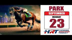 PARX Racing Picks Live Stream – September 23, 2024 – Horse Racing Today