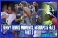 Tennis Mishaps, Fails & Funny