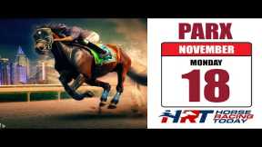 PARX Racing Picks Live Stream – November 18, 2024 – Horse Racing Today