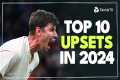 Top 10 BIGGEST Upsets Of The 2024 ATP 