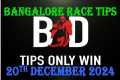 BANGALORE RACE TIPS | 20/12/2024 |