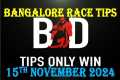 BANGALORE RACE TIPS | 15/11/2024 |