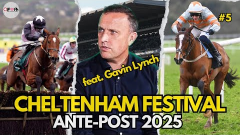 CHELTENHAM FESTIVAL 2025 ANTE-POST TIPS #5 feat. Gavin Lynch | Horse Racing Tips