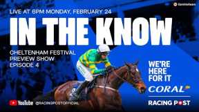 Cheltenham Festival Preview Show LIVE | Episode Four | Horse Racing Tips | In The Know