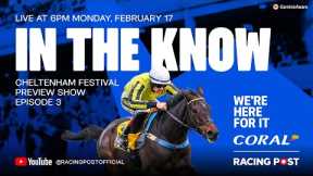 Cheltenham Festival Preview Show LIVE | Episode Three | Horse Racing Tips | In The Know