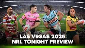 Rugby League in LAS VEGAS, 2025! Full Preview | NRL Tonight | Fox League