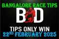 BANGALORE RACE TIPS | 22/02/2025 |