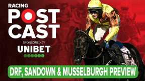 Leopardstown, Sandown and Musselburgh | Horse Racing Tips | Racing Postcast | Unibet