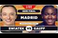 SWIATEK vs GAUFF • WTA Madrid 2025 SF 
