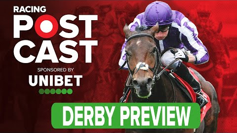Derby Preview | Horse Racing Tips | Racing Postcast | Unibet