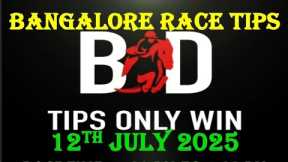 BANGALORE RACE TIPS | 12/07/2025 | HORSE RACING TIPS | HORSE RACING PREDICTIONS | (@TIPSONLYWIN)