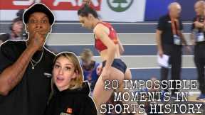 THESE ARE CRAZY! | 20 IMPOSSIBLE MOMENTS IN SPORTS HISTORY REACTION