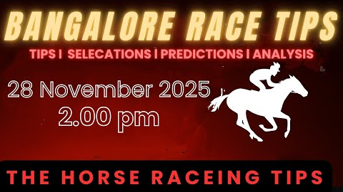 BANGALORE RACE TIPS 28/11/2025 l TIPS l SELECATIONS l PREDICTIONS l ANALYSIS