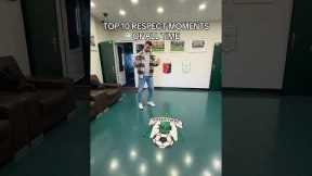 TOP 🔟 RESPECT MOMENTS OF ALL TIME