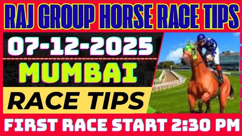 MUMBAI RACE TIPS | 07/12/2025 | MUMBAI HORSE RACING TIPS | RAJ GROUP TİPS | TIPS ONLY PLACE 