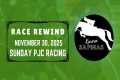 PJC RACE REWIND | NOVEMBER 30, 2025 | 
