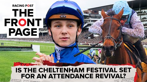Is the Cheltenham Festival set for an attendance revival? | Horse Racing News | The Front Page