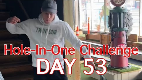 DAY 53: Hole-In-One Challenge (Big Putts)