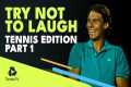 Try Not To Laugh Challenge: Tennis