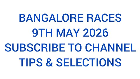 Bangalore races Tips and selection 9/5/2026 