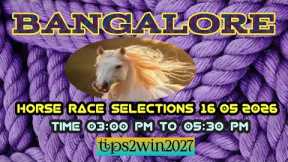BANGALORE 🐎 RACE 16-05-2026 | TIPS WITH ANALYSIS | FREE HORSE RACE TIPS | #bangaloreracetips