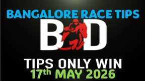 BANGALORE RACE TIPS | 17/05/2026 | HORSE RACING TIPS | BANGALORE HORSE | RACE TIPS | (@TIPSONLYWIN)