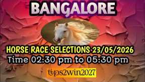 BANGALORE 🐎 RACE 23-05-2026 | TIPS WITH ANALYSIS | FREE HORSE RACE TIPS | #bangaloreracetips