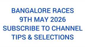 Bangalore races Tips and selection 9/5/2026 