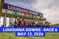 Louisiana Downs Race 6 -  May 12,