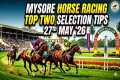 Mysore Racing |Top Two Selection  For 