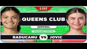 RADUCANU vs JOVIC • WTA Queens Club 2026 SF • LIVE Tennis Watchalong