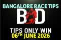 BANGALORE RACE TIPS | 06/06/2026 |