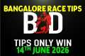 BANGALORE RACE TIPS | 14/06/2026 |