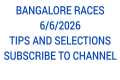 BANGALORE RACES TIPS AND SELECTIONS